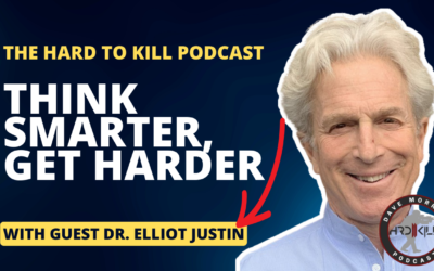 Think Smarter, Get Harder with Dr. Elliot Justin